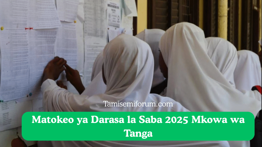 Matokeo ya Darasa la Saba 2025 Mkoa wa Tanga